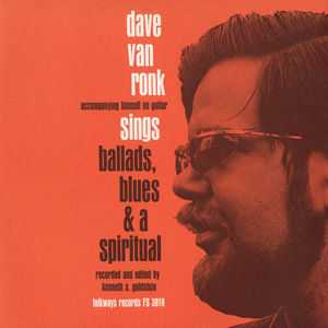 Ballads, Blues, and a Spiritual , Dave Van Ronk