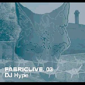 Fabric Live Vol. 3 , DJ Hype