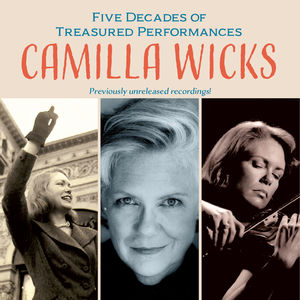 Camilla Wicks in Concert: Five Decades of Treasure