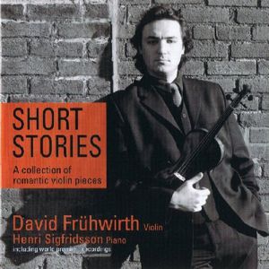 Short Stories: Romantic & Virtuoso Violinpieces , David Fr wirth
