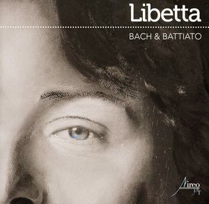 Bach & Battiato , Francesco Libetta