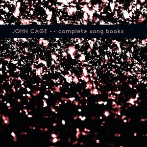 Complete Song Books , John Cage