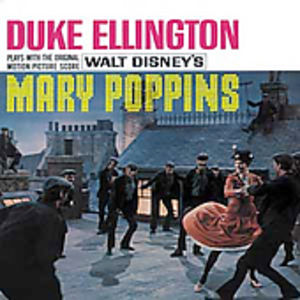 Duke Ellington Plays The Original Score From Walt Disney's Mary Poppins
