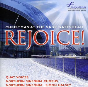 Rejoice! Christmas At The Sage Gateshead , Northern Sinfonia Chorus