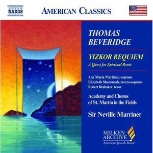 Milken Arch American Jewish Music: Yizkor Requiem , Neville Marriner