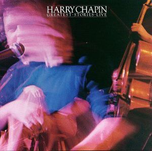 Greatest Stories Live , Harry Chapin