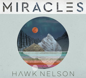 Miracles , Hawk Nelson