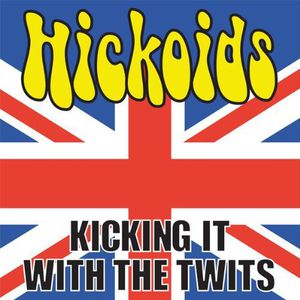 Kicking It with the Twits , Hickoids