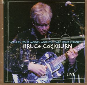 You Pay Your Money... , Bruce Cockburn