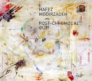 Post-Chromodal Out! , Hafez Modirzadeh
