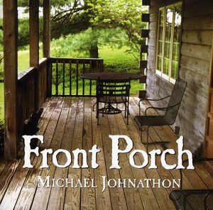 Front Porch , Michael Johnathon