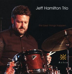The Best Things Happen , Jeff Hamilton