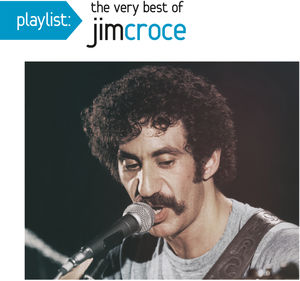 Playlist: Best Of , Jim Croce