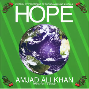 Hope - Eastern Interpretations of Christmas Hymns , Amjad Ali Khan