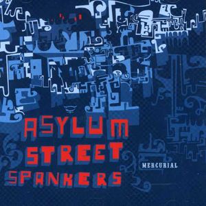 Mercurial , Asylum Street Spankers