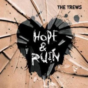 Hope & Ruin , The Trews