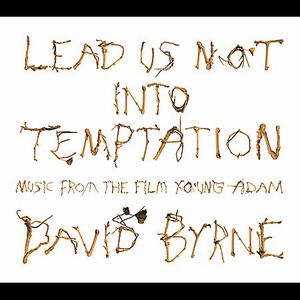 Lead Us Not Into Temptation , David Byrne