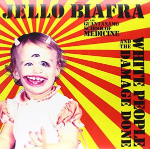 White People & the Damage Done , Jello Biafra & the Guantanamo School of Medicine