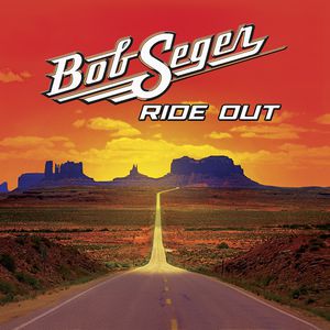 Ride Out , Bob Seger