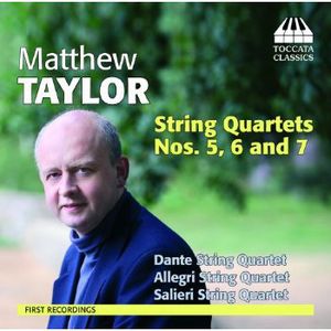 String Quartets Nos 5 6 & 7 , Matthew Taylor