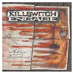 Alive Or Just Breathing , Killswitch Engage