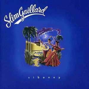 Siboney , Slim Gaillard