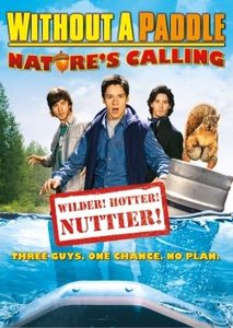 Without a Paddle: Nature's Calling , Danny Belrose