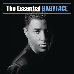 The Essential Babyface , Babyface