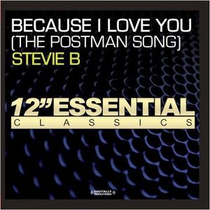 Because I Love You (The Postman Song) , Stevie B