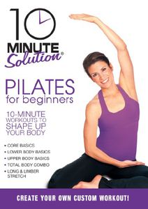 10 Minute Solution: Pilates for Beginners , Lara Hudson