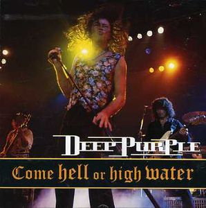 Come Hell or High Water [Import] , Deep Purple