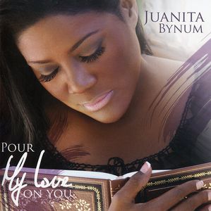 Pour My Love on You , Juanita Bynum