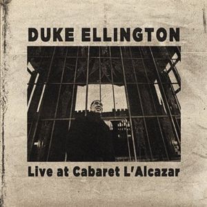 Live at Cabaret L'alcazar , Duke Ellington