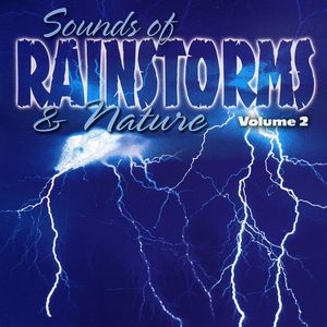 Sound Effects: Sounds Of Rainstorms and Nature, Vol. 2 , Various Artists
