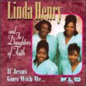 If Jesus Goes with Me , Linda Henry