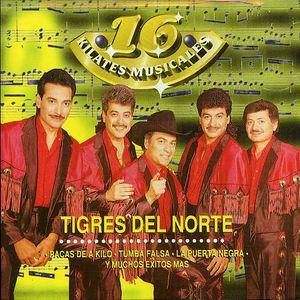 16 Kilates Musicales , Los Tigres del Norte