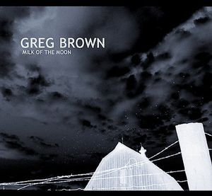Milk on the Moon , Greg Brown