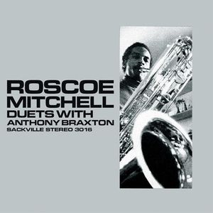 Duets With Anthony Braxton , Roscoe Mitchell