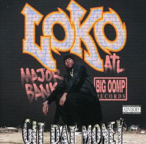 Git Dat Money , Loko