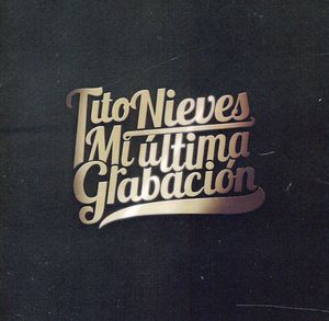 Mi Ultima Grabacion , Tito Nieves