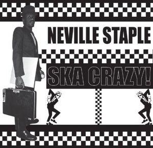 Ska Crazy , Neville Staple