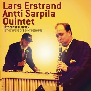 Jazz On The Platform: In The Tracks Of Benny Goodman , Lars Erstrand