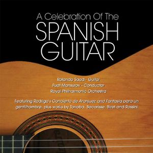 Celebration of the Spanish Guitar , Rolando Saad