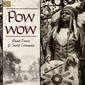 Pow Wow: Round Dances & Sacred Ceremonies / Var , Various Artists