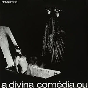 Divina Comedia Ou Ando Meio Desligado , Os Mutantes