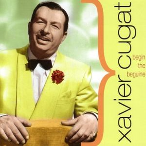 Begin the Beguine , Xavier Cugat