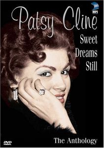 Patsy Cline: Sweet Dreams Still - The Anthology , Patsy Cline