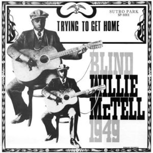 Trying to Get Home , Blind Willie McTell