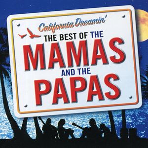 California Dreamin: Best of the Mamas & the Papas [Import] , The Mamas & the Papas