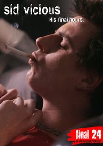 Final 24: Sid Vicious: His Final Hours , Nick Wallace